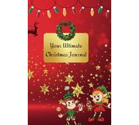Your Ultimate Christmas Journal: Holiday Planners, Wish Lists, and Creative Fun for Kids