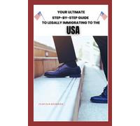 Your Ultimate Step-by-Step Guide to Legally Immigrating to the USA