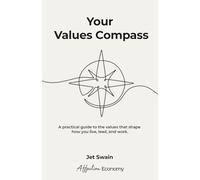 Your Values Compass: A practical guide to uncovering the values that guide how you live, lead, and work.: 3