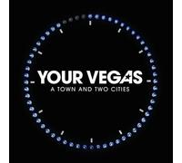 Your Vegas - A Town and Two Cities [Import]