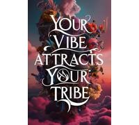 Your vibe attracts your tribe Notebook: Your vibe attracts your tribe