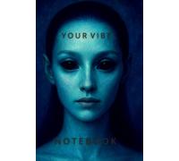 YOUR VIBE NOTEBOOK : A Cosmic Journal of Clarity, Healing and Inner Balance: A Galactic Notebook for Creation and Emotional Flow - with a Subtle Grid Design