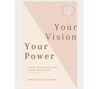 Your Vision, Your Power: A Year of Manifestation