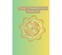 Your VisualAction Journal: Il tuo diario di visualizzazione