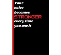 Your voice becomes stronger every time you use it: Lined personal journal, daily journal
