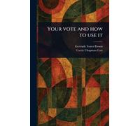 Your Vote and How to Use It