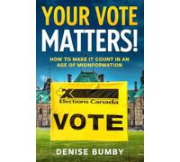YOUR VOTE MATTERS!: HOW TO MAKE IT COUNT IN AN AGE OF MISINFORMATION