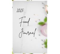 Your Wellness Food Journal: Eat, Drink, Reflect
