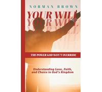 Your Will: The Power God Won't Override