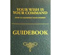 Your Wish Is Your Command Guidebook, Law of Attraction, By Kevin Trudeau