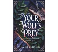 Your Wolf's Prey: A Your Dark Desires Story Volume One: A Dark Paranormal Shifter Romance