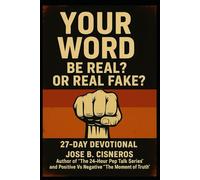 Your word: "Be Real? or Real Fake?" 27-Day Devotional