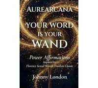 Your Word Is Your Wand: Power Affirmations