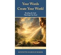 Your Words Create Your World: Breaking the Cycle That Keeps You Stuck: 21