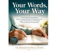 YOUR WORDS, YOUR WAY: The 10-Minute Daily Aphasia Speech Therapy Workbook for Stroke Survivors - Large Print Exercises for Word Recall, Memory & Daily Communication