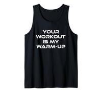 Your Workout Is My Warm Up Funny Gym Fitness Exercise Quote Canotta