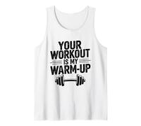 Your Workout Is My Warm Up Funny Gym Fitness Exercise Quote Canotta