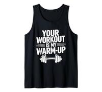 Your Workout Is My Warm Up Funny Gym Fitness Exercise Quote Canotta