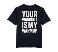 Your Workout Is My Warm Up Maglietta da Palestra Maglietta, Uomo Taglie Grandi, Nero, 6X Tall
