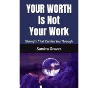 Your Worth Is Not Your Work: Strength That Carries You Through