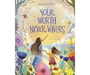 Your Worth Never Wavers: Discover True Beauty As a Girl Made by God