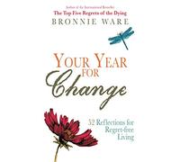Your Year for Change: 52 Reflections for Regret-Free Living