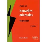 Yourcenar, Les nouvelles orientales. 2e édition