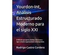 Yourdon-Int, Análisis Estructurado Moderno para el siglo XXI: El Método que aporta claridad, estructura y rigor al diseño organizacional contemporáneo.