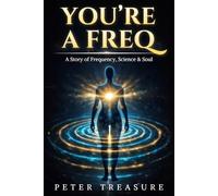 You're A Freq: A Story Of Frequency, Science & Soul