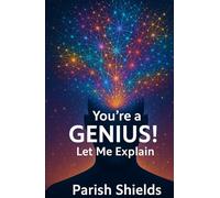 You're a Genius!: Let Me Explain