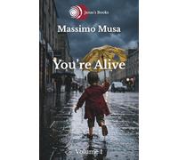 You're Alive: You’re Alive: microstories, questions, to ignite memory and the heart