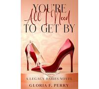 You're All I Need To Get By: A Legacy Babies Novel