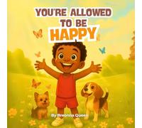 You're Allowed To Be Happy