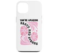 You're Amazing Strong and Brave Women You Are Strong Enough Custodia per iPhone 13