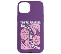 You're Amazing Strong and Brave Women You Are Strong Enough Custodia per iPhone 15 Plus