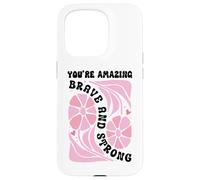 You're Amazing Strong and Brave Women You Are Strong Enough Custodia per iPhone 15 Pro