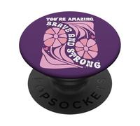You're Amazing Strong and Brave Women You Are Strong Enough PopSockets PopGrip Adesivo