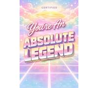 You're An Absolute Legend: Written for an Incredible Woman