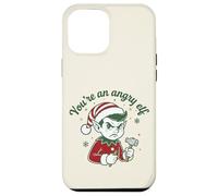 Youre An Angry Elf Divertente Natale Citazione Umorismo Custodia per iPhone 12 Pro Max