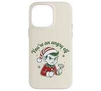 Youre An Angry Elf Divertente Natale Citazione Umorismo Custodia per iPhone 14 Pro Max