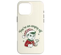 Youre An Angry Elf Divertente Natale Citazione Umorismo Custodia per iPhone 16 Pro Max