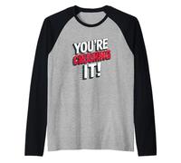 You're Crushing It Success Achievement Citazione positiva Maglia con Maniche Raglan