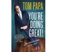 You're Doing Great!: And Other Reasons to Stay Alive