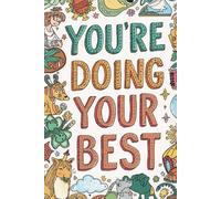 You're Doing, Your Best. Notebook: A Minimalist Motivational Notebook for Daily Notes, Journaling, and Quiet Progress