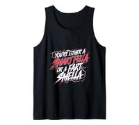 You're Either A Smart Fella Or A Fart Smella -- Canotta