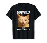 You're Either a Smart Fella Or a Fart Smella Funny Cat Meme Maglietta