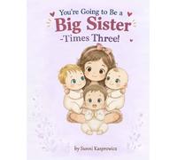 You're Going to Be a Big Sister - Times Three!