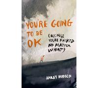 Darby Hudson You're Going to Be OK: (Because You're (Book) (PRESALE 09/04/2026)
