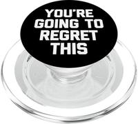 "You're Going To Remret This - Funny Saying Sarcastic" PopSockets PopGrip per MagSafe