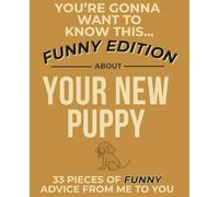 You're Gonna Want To Know This... About Your New Puppy: Funny Edition